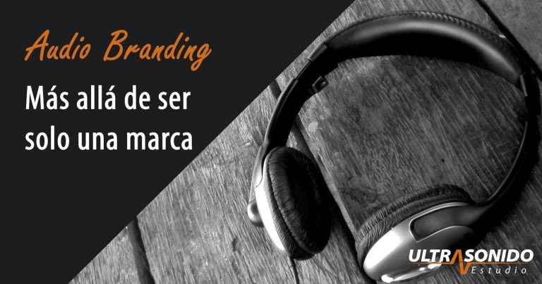 Audio branding: más allá de ser solo una marca