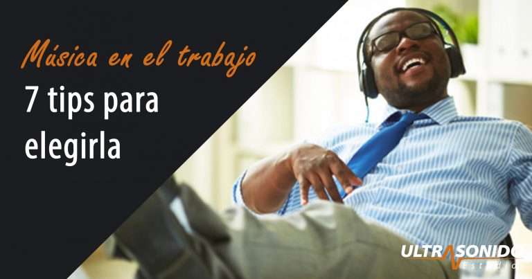 Música para el trabajo: 7 tips para elegirla